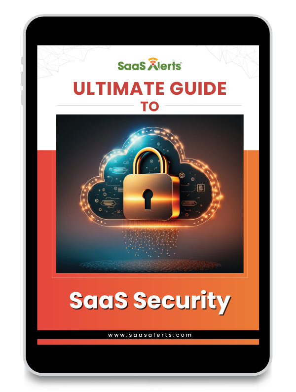 Ultimate Guide To SaaS Security SaaS Alerts